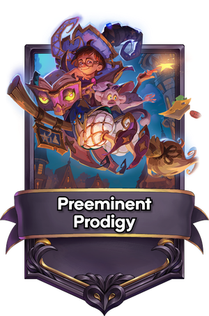 A Preeminent Prodigy card.
